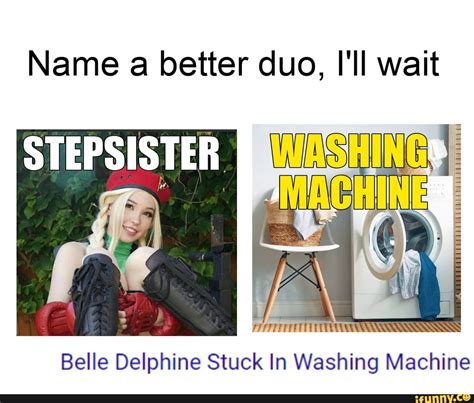 belle delphine stuck in washer|Help me Im stuck